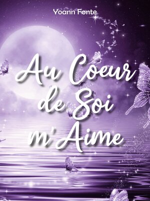 cover image of Au Coeur de Soi m'Aime
